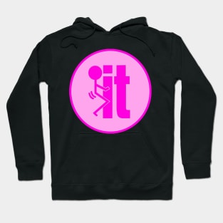 F*CK IT - pink Hoodie